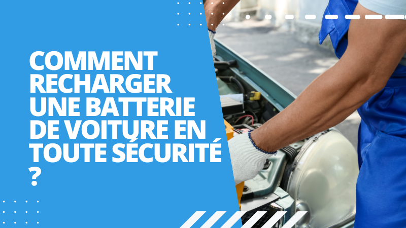 Comment recharger une batterie de voiture ?