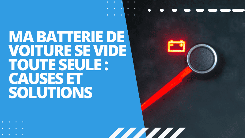 batterie de voiture se vide toute seule