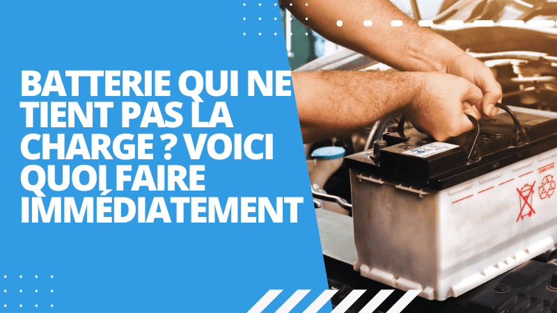 Batterie qui ne tient pas la charge ? Voici quoi faire immédiatement