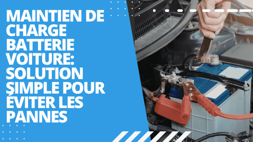 Maintien de charge batterie voiture: solution simple pour éviter les pannes
