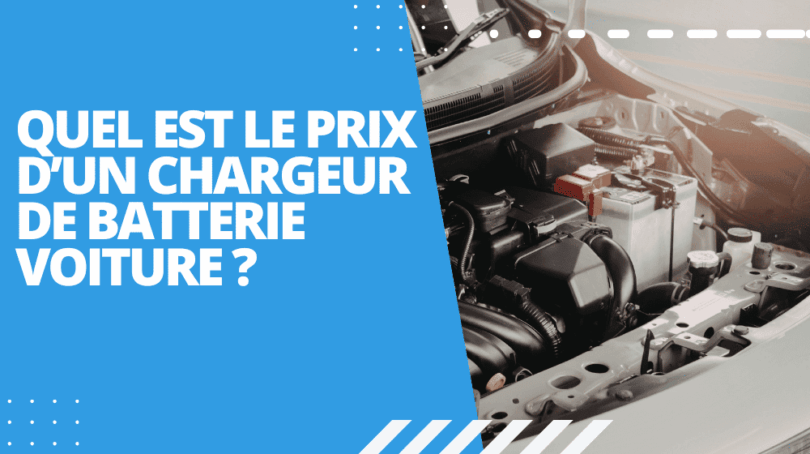 Quel est le prix d’un chargeur de batterie voiture ?