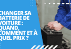Changer sa batterie de voiture : quand, comment et à quel prix ?