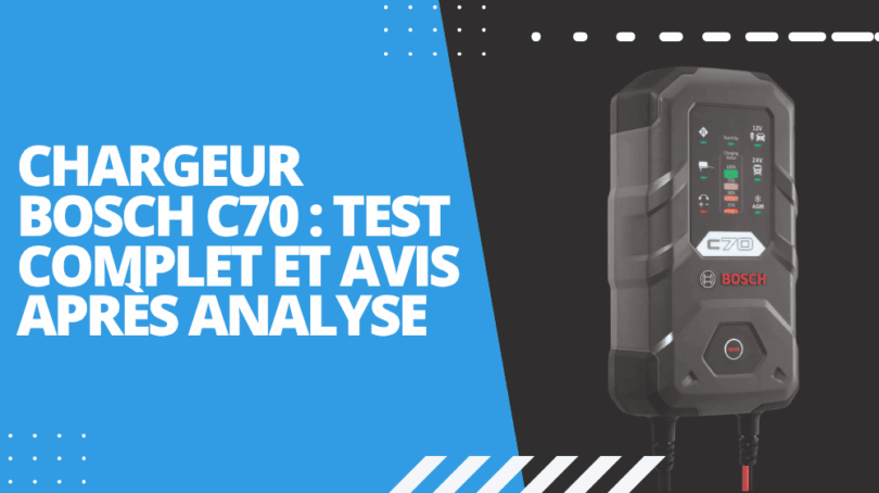 Chargeur Bosch C70 12V/24V: Que vaut-il vraiment avant achat ?