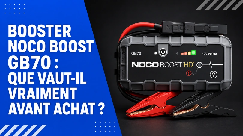 Booster NOCO Boost GB70 : Que vaut-il vraiment avant achat ?
