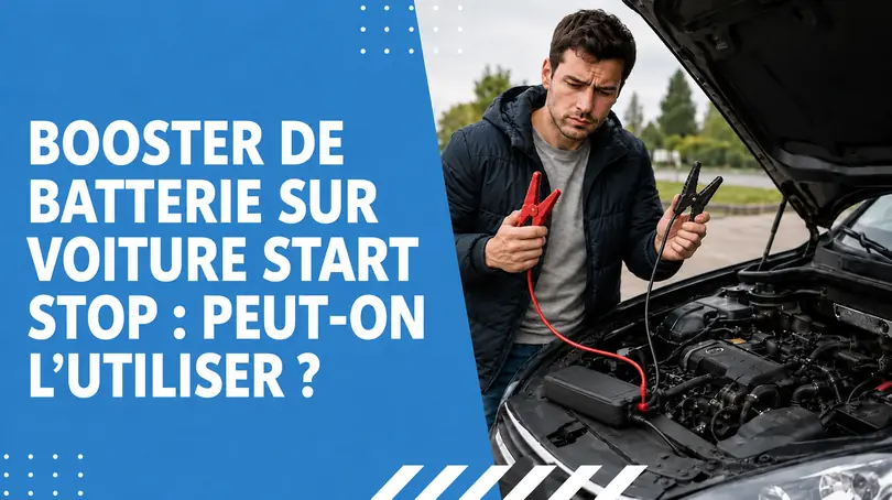Utilisation d’un booster de batterie sur une voiture Start & Stop