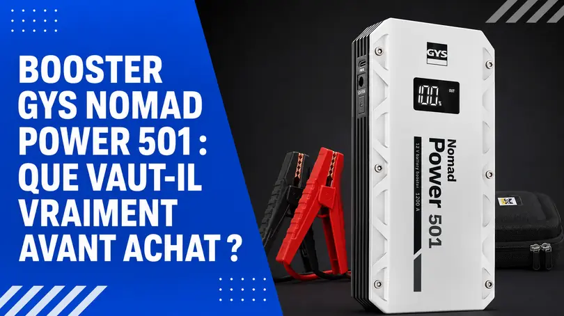Booster GYS Nomad Power 501: Que vaut-il vraiment avant achat ?